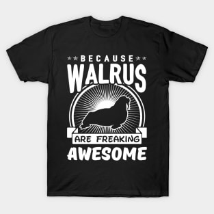 Walrus Are Freaking Awesome T-Shirt